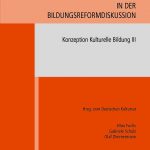 Kulturelle Bildung in der Bildungsreformdiskussion