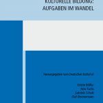 Kulturelle Bildung: Aufgaben im Wandel